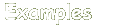 Examples