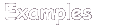 Examples